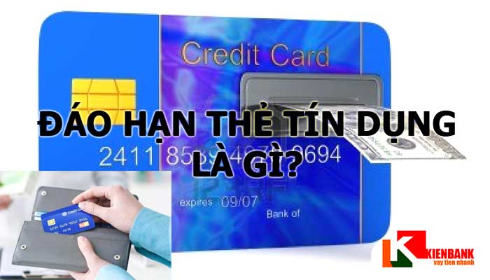 đao Hạn Thẻ Tin Dụng La Gi Dịch Vụ Cho Vay đao Hạn Thẻ Tin Dụng Uy Tin